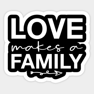 'Love Makes A Family' Awesome Family Love Gift Sticker